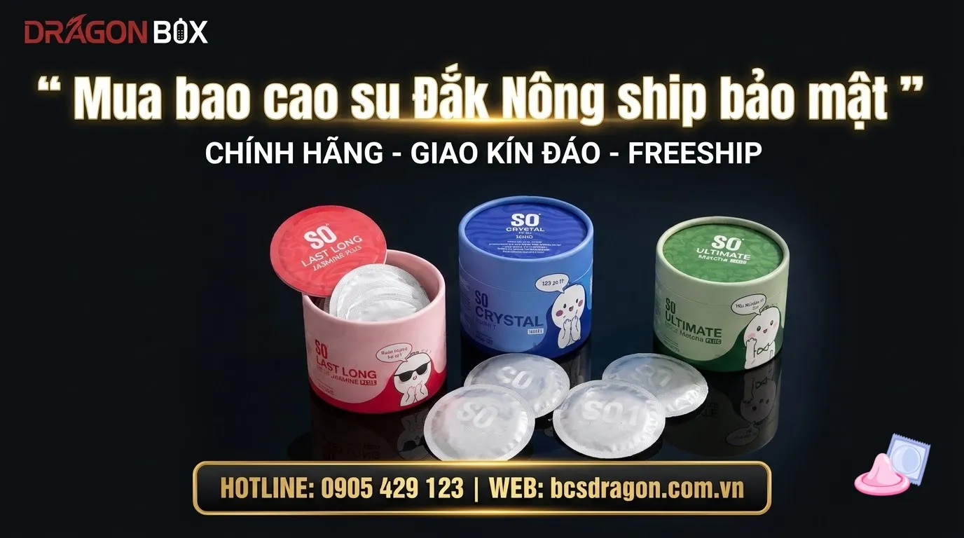 Mua bao cao su Đắk Nông ship bảo mật