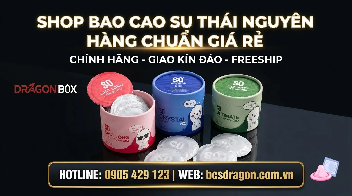 Shop bao cao su Thái Nguyên hàng chuẩn giá rẻ