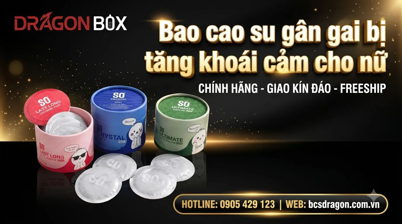 Bao cao su gân gai bi tăng khoái cảm cho nữ